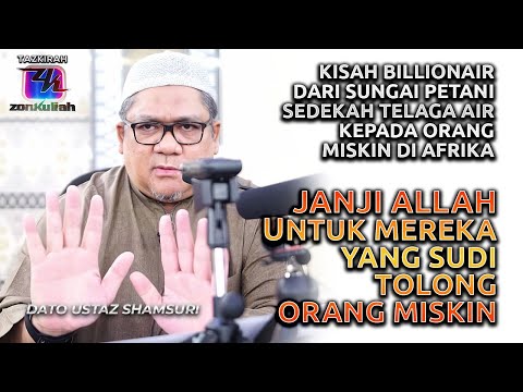 TAZKIRAH : Ganjaran Untuk Orang Yang Bantu Orang Miskin Susah - Ustaz Shamsuri Ahmad