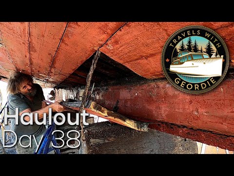 Ep 257 - Haulout Day 38 - Wooden Boat Restoration - Travels With Geordie