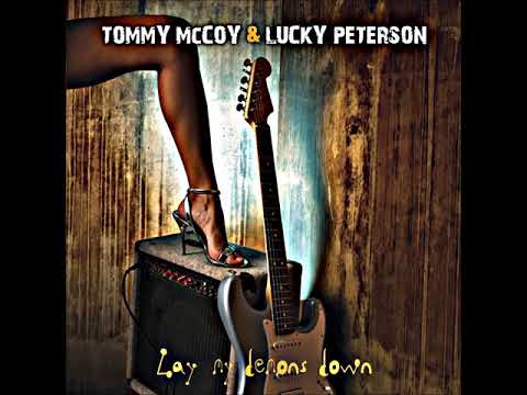 Tommy McCoy & Lucky Peterson - Lay My Demons Down..
