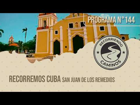 RECORRIENDO CAMINOS Nro 144 🇨🇺 CUBA | SAN JUAN DE LOS REMEDIOS