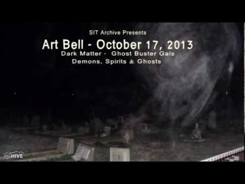 Art Bell's Dark Matter - Ghost Buster Gals - Demons, Spirits & Ghosts