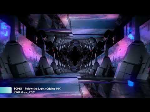SOME1 - Follow the Light (Original Mix)