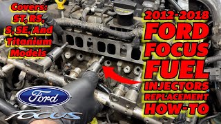 2013-2018 Ford Focus Fuel Injectors Replacement How-To
