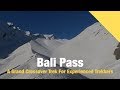 Bali Pass Trek - A Challenging Pass Crossing For Experienced Trekkers