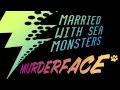 Murderface - The Mary Janes (Married With Sea ...