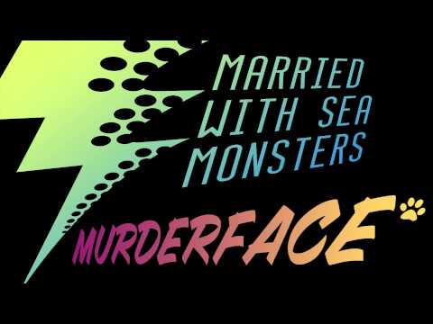 Murderface - The Mary Janes (Married With Sea Monsters)