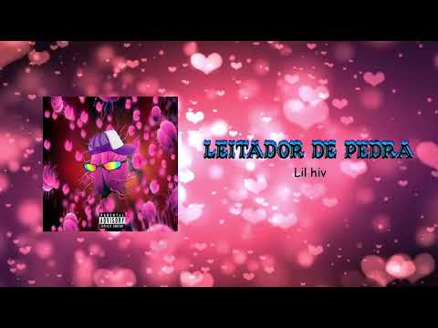 Lil Hiv - Leitador de Pedras