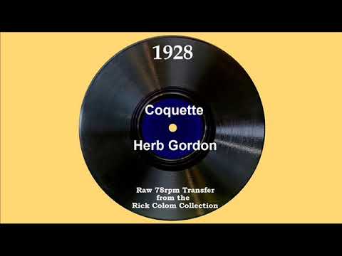 1928 Herb Gordon - Coquette (Dick Robertson & Ed Smalle, vocal)