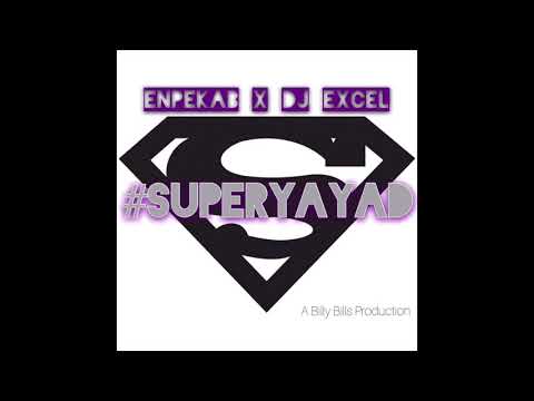 Dj Excel ft. Enpekab - #Superyayad (10-11-2017)