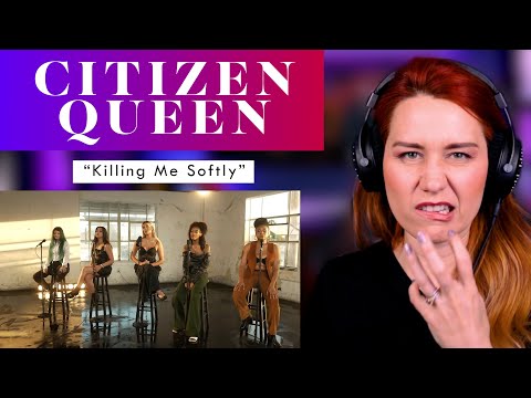 All female a cappella? "Killing Me Softly" cover by Citizen Queen has me PUMPED!