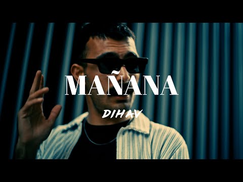 DIHAV - MAÑANA (OFFICIAL VIDEO)