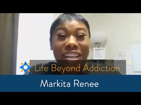 Life Beyond Addiction - Markita Renee