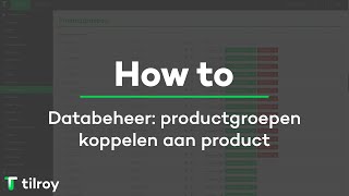 Databeheer: Productgroepen koppelen aan een product | Tilroy How To #1