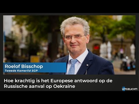 Uitgelicht! 25 februari 2022 - Roelof Bisschop (SGP) over de Europese rol in de Oekraïense oorlog