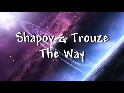 Shapov & Trouze - The Way - Lyrics