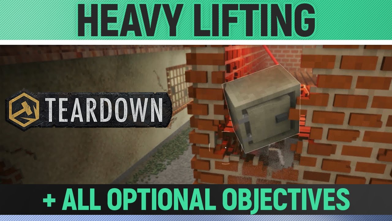 Teardown - Heavy Lifting - Mission Solution + All Optional Objectives