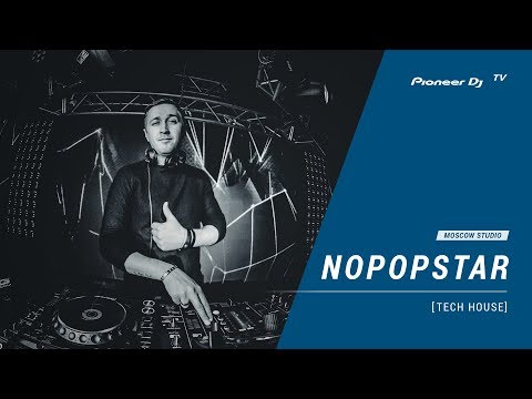 NOPOPSTAR [ tech house ]  @ Pioneer DJ TV | Moscow