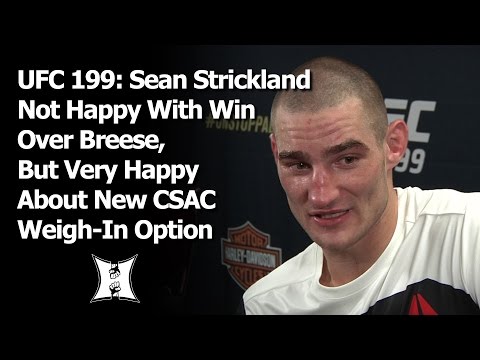 UFC 199: Sean Strickland Not Happy With Win Over Breese, But Happy About New CSAC Weigh-In Option