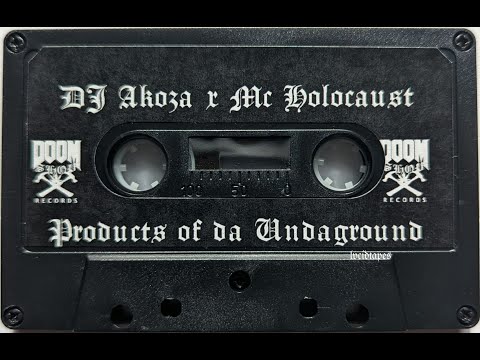 MC Holocaust & DJ Akoza - Products of da Undaground (Full HQ Tape Rip)