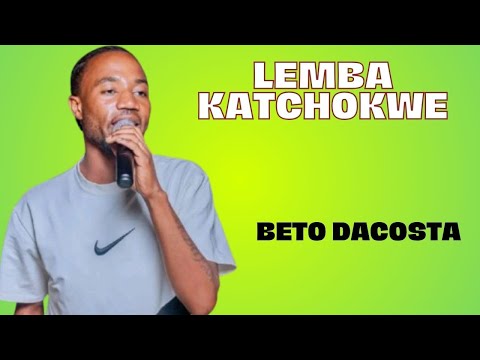 LEMBA KATCHOKWE - BETO DA COSTA [SASSA+TCHOKWE]