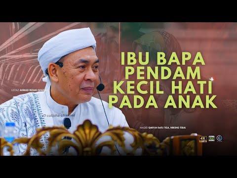 USTAZ AHMAD RIZAM - IBU BAPA PENDAM KECIL HATI PADA ANAK ANAKNYA
