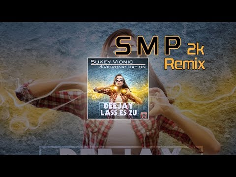Sukey Vionic & Vibronic Nation - Deejay, lass es zu (SMP2k Remix)