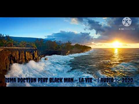 Isma Doction Feat Balck Man - La Vie - ( AUDIO ) - 2020