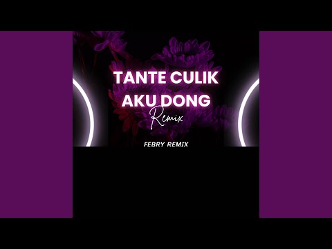 Tante Culik Aku Dong (Remix)