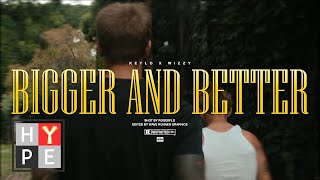 Keylo x Wizzy - Bigger and Better  (Official Music Video)