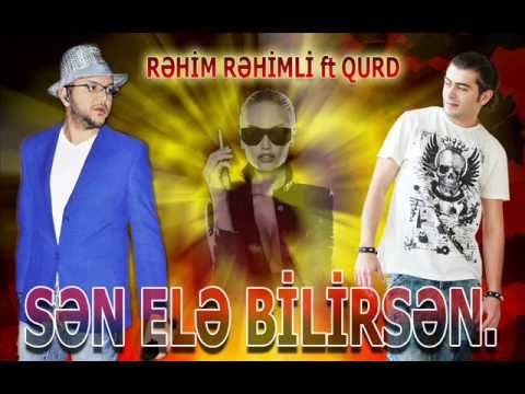 Rəhim Rəhimli ft QURD - Sən Elə Bilirsən (audio)