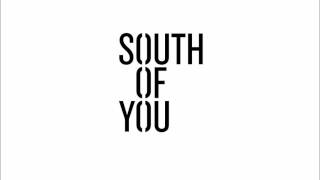 South Of You - Don't Go (Demo 2012)