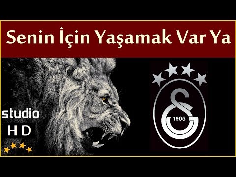 Senin İçin Yaşamak Var Ya (Stüdyo) - Galatasaray Marşları