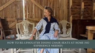 How to Re-Upholster Dining Chair Seats at Home (No Experience Needed)