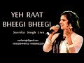 Yeh Raat Bheegi Bheegi | Sarrika Singh Live | Chori Chori