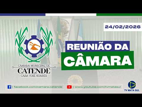 REUNIÃO DA CÂMARA DE VEREADORES DE CATENDE | 24/02/2026
