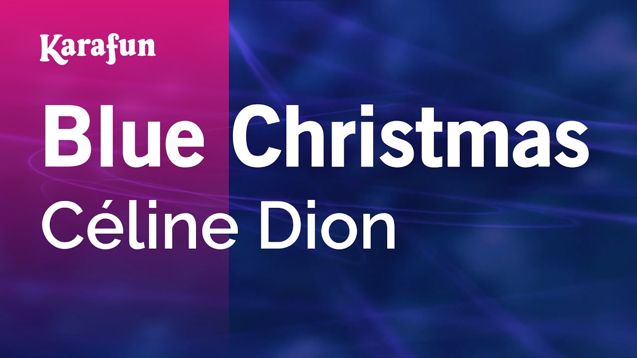 Blue Christmas - Céline Dion | Karaoke Version | KaraFun