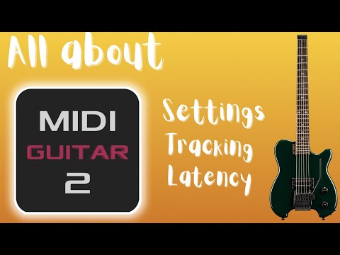 All about MIDI Guitar 2 settings, tracking, and latency