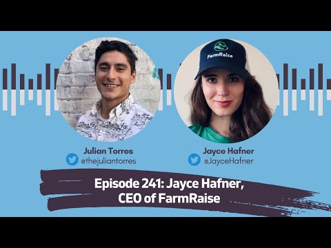 Episode 241: Jayce Hafner, CEO of FarmRaise | Host: Julian Torres