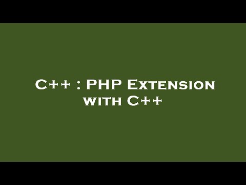 C++ : PHP Extension with C++