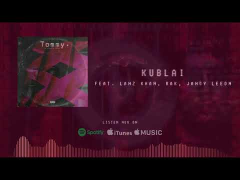 KUBLAI feat. LANZ KHAN, RAK, JANGY LEEON