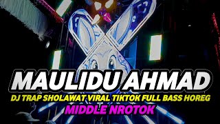 Download lagu DJ SHOLAWAT MAULIDU AHMAD STYLE TRAP PARTY FULL BASS NROTOK NULUP mp3
