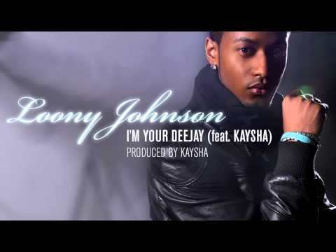 Loony Johnson - I'm your deejay  (feat. Kaysha) [Official Audio]