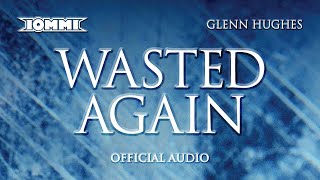 Tony Iommi feat. Glenn Hughes - Wasted Again (Official Audio)