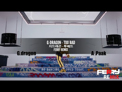 [BOUNCE] G-DRAGON ft. Anderson Paak - TOO BAD (Ferry Remix)