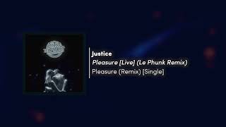Justice - Pleasure (Le Phunk Remix) [French House] / [Electro]