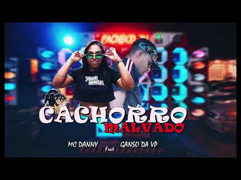 Ganso Da VP Feat Mc Danny - Cachorro Malvado (Prod. Dodô Diplomata) 2021