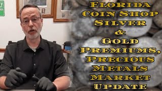 Florida Coin Shop Silver & Gold Premiums | Precious Metals Market Update | Must Watch #Trending