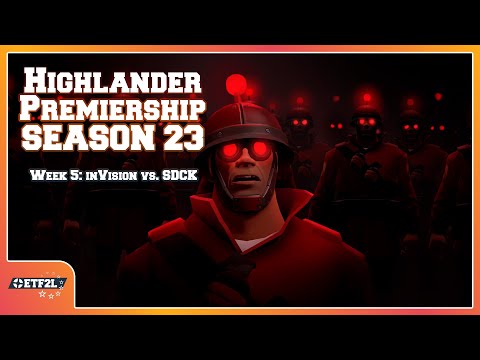 ETF2L Highlander S23 Prem W5: inVision vs. SDCK! [TF2]