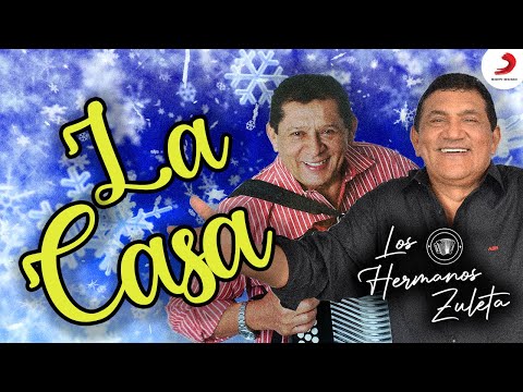 La Casa - Los Hermanos Zuleta