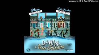 Noon Orleanz x Eric Gordon & The Lazy Boyz - Down In New Orleans (Audio)
